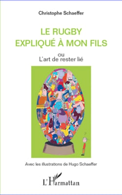 Le rugby expliqué à mon fils - ou l'art de rester lié