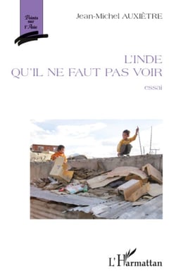 L'Inde qu'il ne faut pas voir - Essai