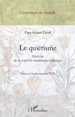 Le quiétisme - Doctrine de la confrérie musulmane tidjaniya
