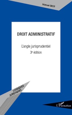 Droit administratif (3e édition) - L'angle jurisprudentiel