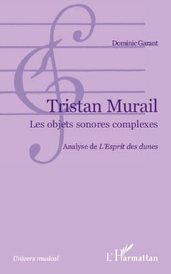Tristan Murail - Les objets sonores complexes - Analyse de "L'Esprit des dunes"