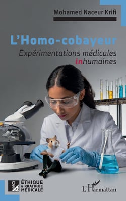 L’Homo-cobayeur - Expérimentations médicales inhumaines
