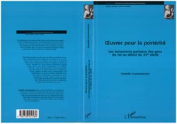 Oeuvrer pour la postérité - Les testaments parisiens des gens du roi au début du XVè siècle