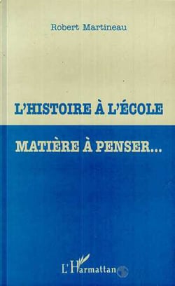 L'HISTOIRE À L'ÉCOLE MATIÈRE À PENSER?