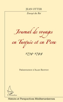 Journal de voyages en Turquie et en Perse - 1734-1744