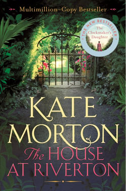 The House at Riverton - A Mesmerising Dual-Timeline Story of Family Tragedy and Buried Secrets, from the Multimillion-Copy Bestselling Author of Homecoming