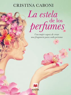 La estela de los perfumes - Una mujer capaz de crear una fragancia para cada persona