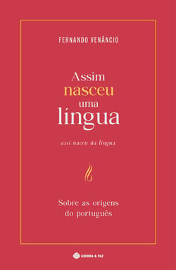 Assim Nasceu uma Língua - Sobre as Origens do Português