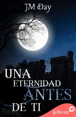 Una eternidad antes de ti