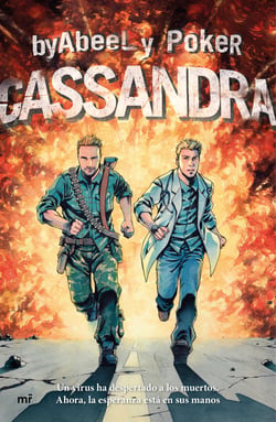 Cassandra - Un virus ha despertado a los muertos. Ahora, la esperanza está en sus manos