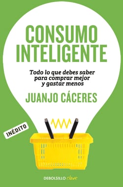 Consumo inteligente - Todo lo que debes saber para comprar mejor y gastar menos
