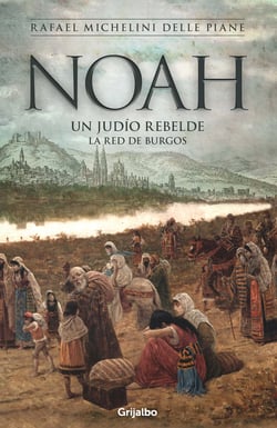 Noah - Un judío rebelde. La red de Burgos