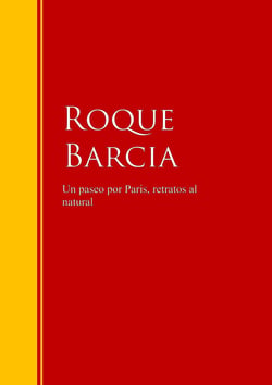 Un paseo por Paris, retratos al natural - Biblioteca de Grandes Escritores