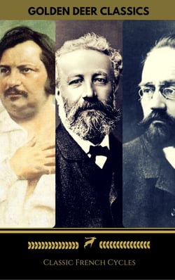 Zola, Balzac, Verne: Classic French Cycles (Golden Deer Classics) - The Rougon-Macquart, The Extraordinary Voyages, The Human Comedy