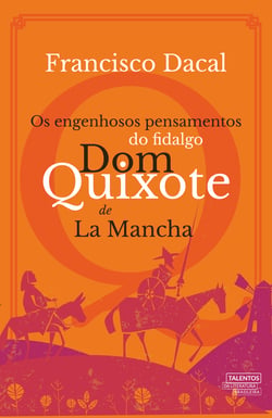 Os engenhosos pensamentos do fidalgo Dom Quixote de La Mancha
