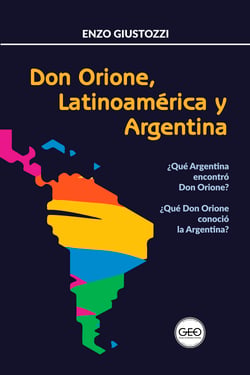 Don Orione, Latinoamérica y Argentina - ¿Qué Argentina encontró Don Orione? ¿Qué Don Orione conoció la Argentina?