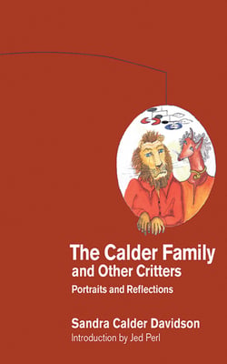 The Calder Family and Other Critters - Portraits and Reflections