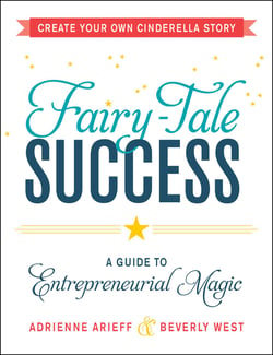 Fairy-Tale Success - A Guide to Entrepreneurial Magic