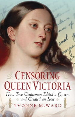 Censoring Queen Victoria - How Two Gentlemen Edited a Queen and Created an Icon