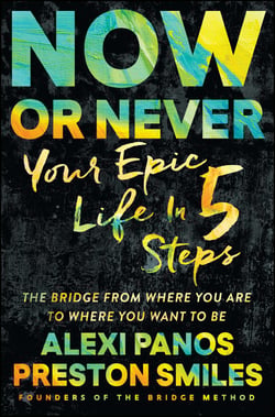 Now or Never - Your Epic Life in 5 Steps