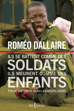 Ils se battent comme des soldats, ils meurent comme des enfants - Pour en finir avec le recours aux enfants soldats