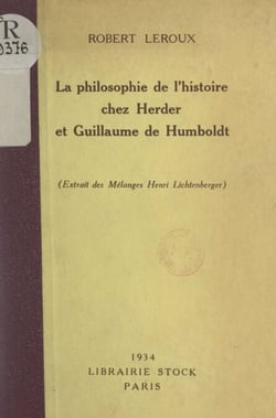 La philosophie de l'histoire chez Herder et Guillaume de Humboldt - Extrait des "Mélanges", d'Henri Lichtenberger