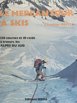Le Mercantour à skis - 130 courses et 10 raids dans les Alpes du Sud