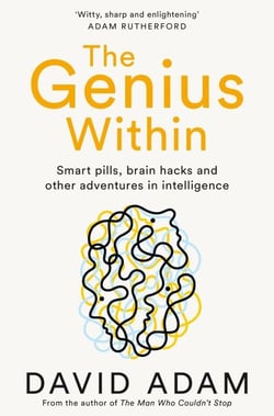 The Genius Within - Smart Pills, Brain Hacks and Adventures in Intelligence