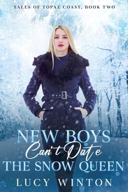 New Boys Can't Date The Snow Queen - Tales of Topaz Coast, #2