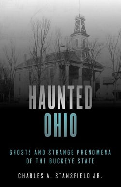 Haunted Ohio - Ghosts and Strange Phenomena of the Buckeye State