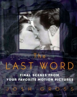 Last Word - Final Scenes from Your Favorite Motion Pictures