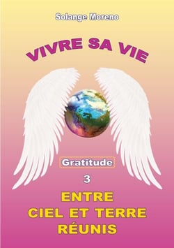 Vivre sa vie entre Ciel et Terre réunis