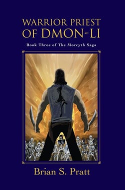 Warrior Priest of Dmon-Li: The Morcyth Saga Book Three - The Morcyth Saga, #3