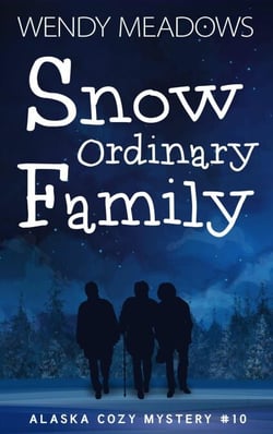 Snow Ordinary Family - Alaska Cozy Mystery, #10