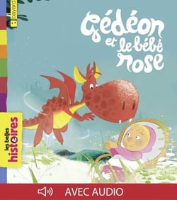 Gédéon, le dragon et le bébé