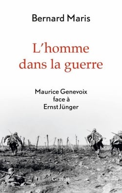 L'homme dans la guerre - Maurice Genevoix face à Ernst Jünger