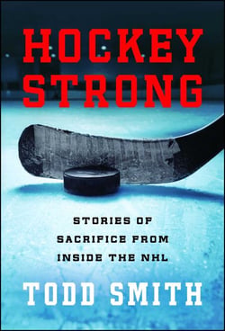 Hockey Strong - Stories of Sacrifice from Inside the NHL