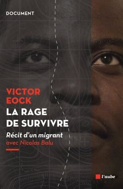 La rage de survivre - Récit d'un migrant