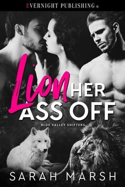 Lion Her Ass Off - Blue Valley Shifters, #2