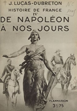 Histoire de France (4). De Napoléon à nos jours - Avec 4 planches hors texte tirées en héliogravure