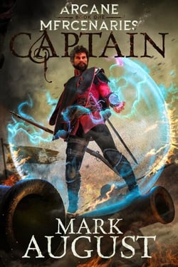 Arcane Mercenaries: Captain - Arcane Mercenaries, #1