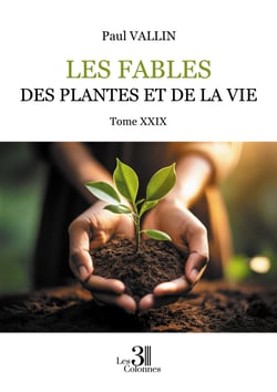 Les Fables des plantes et de la Vie – Tome XXIX