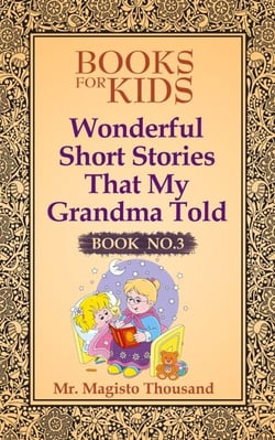 Wonderful Short Stories that my Grandma Told - Books for kids, #3