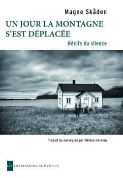 Un jour la montagne s'est déplacée - Récits du silence