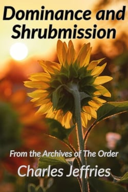 Dominance and Shrubmission - Archives of The Order, #2