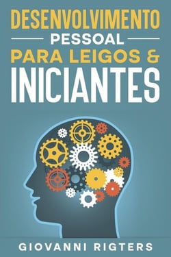 Desenvolvimento Pessoal Para Leigos &amp; Iniciantes
