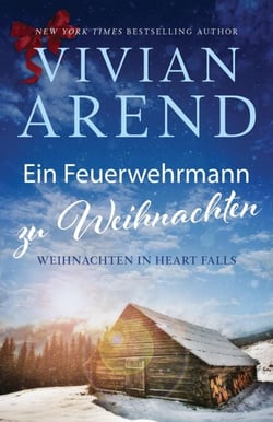 Ein Feuerwehrmann zu Weihnachten - Weihnachten in Heart Falls, #1