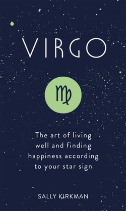 Virgo - The Art of Living Well and Finding Happiness According to Your Star Sign