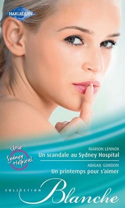 Un scandale au Sydney Hospital - Un printemps pour s'aimer - Série Sydney Hospital, vol. 1