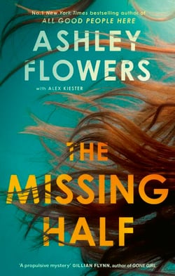 The Missing Half - The gripping New York Times bestseller from the host of Crime Junkie